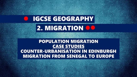 GEOGRAPHY IGCSE: MIGRATION
