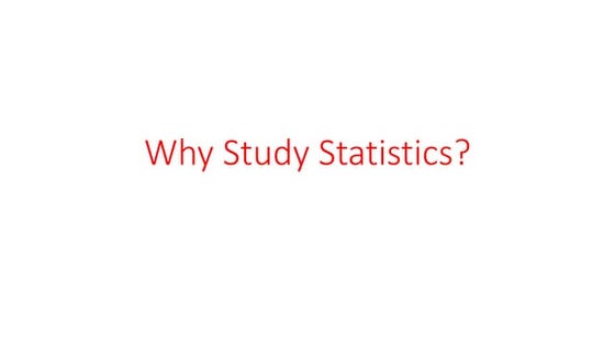 1.why study statistics.