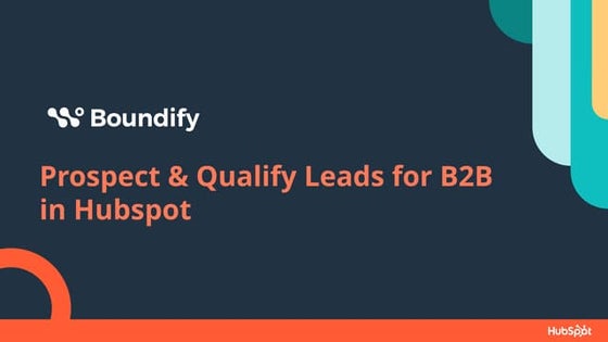 2025 May - Prospect & Qualify Leads for B2B in Hubspot - Demand Gen HUG.pptx