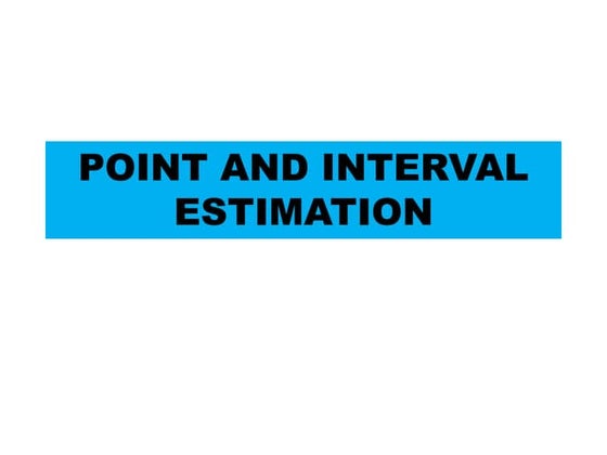 6. point and interval estimation
