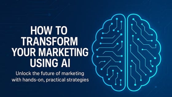 How to Transform your Marketing Using AI