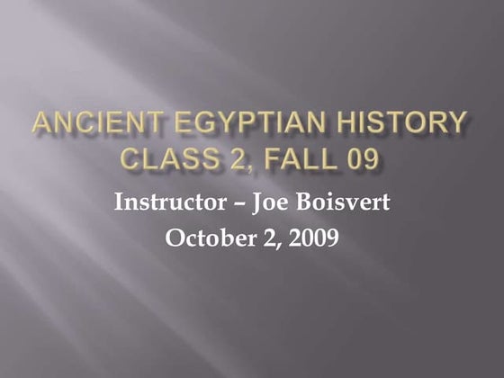 Ancient Egyptian History Class 2 Fall 09