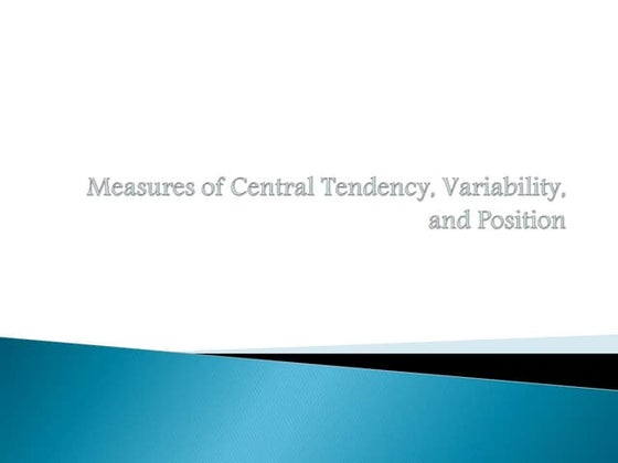 Measures of Central Tendency, Variability, and Position