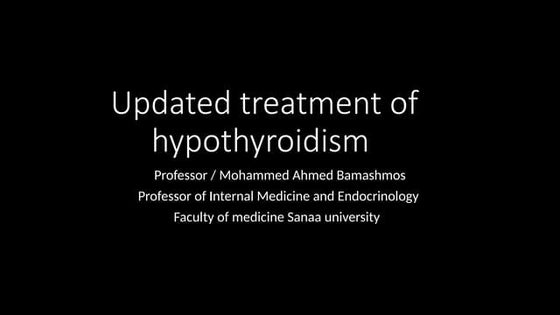 Updated treatment of hypothyroidism,  causes and symptoms