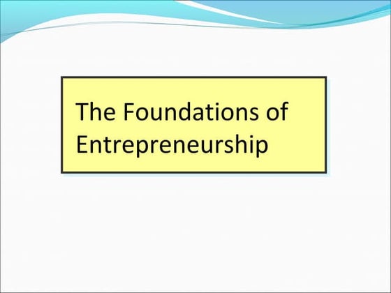 Chapter 1 the foundation of entrepreneurship (lecture 1 & 2)
