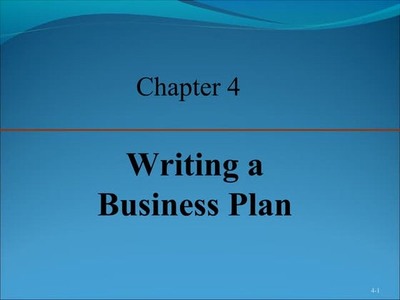Chapter 4 writing a business plan(entrepreneurship)