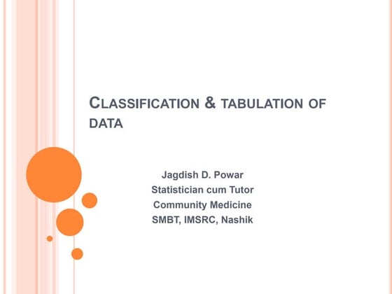Classification and tabulation of data
