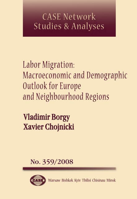 CASE Network Studies and Analyses 359 - Labor Migration: Macroeconomic and De...