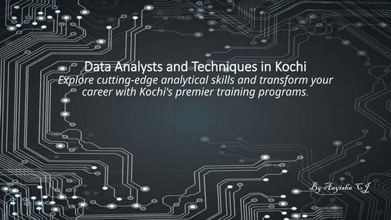 DATA ANALYST  and Techniques in Kochi Explore cutting-edge analytical skills ...
