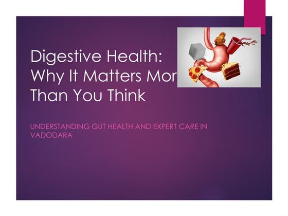 Digestive Health: Why It Matters More Than You Think.pptx