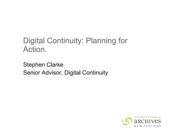 Stephen Clarke - Digital Continuity Launching into Action