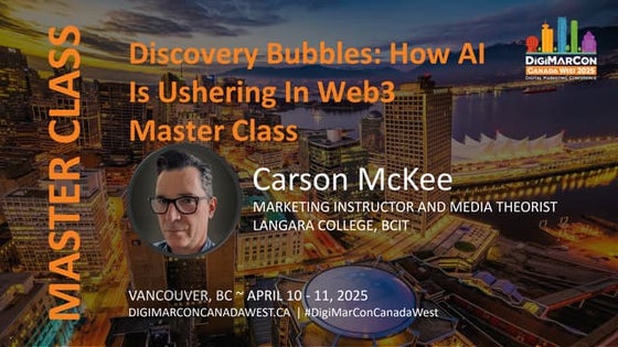 Discovery Bubbles: How AI Is Ushering In Web3 – Master Class - Carson McKee, ...