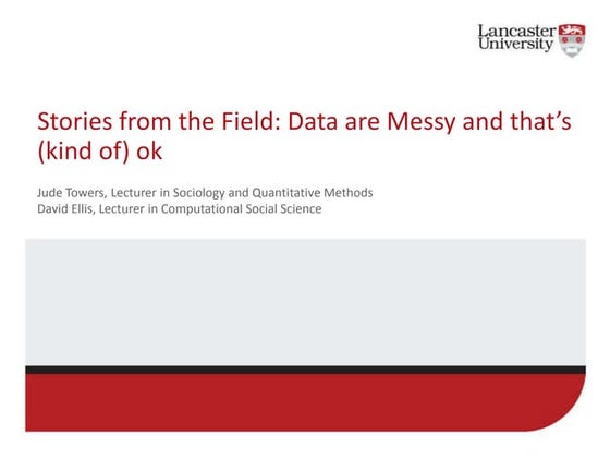 Stories from the Field: Data are Messy and that's (kind of) ok