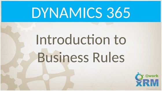 Dynamics 365 Business Rules Dynamics Dynamics