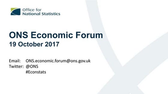 ONS Economic Forum London 19 Oct 2017