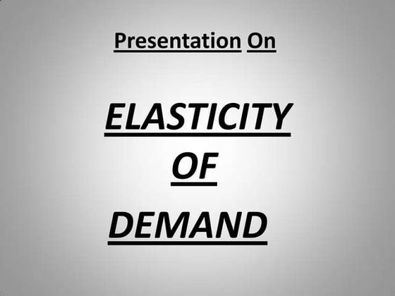 Elasticity Of Demand.Ppt