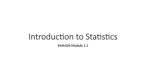 EMA104 Mod 1.1 - Introduction to Statistics.pptx