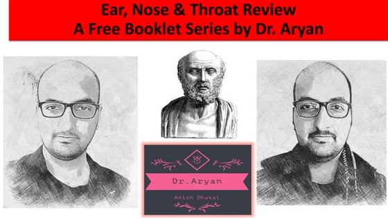 ENT Review Booklet by Dr. Aryan (Medical Booklet Series by Dr. Aryan Part 12)