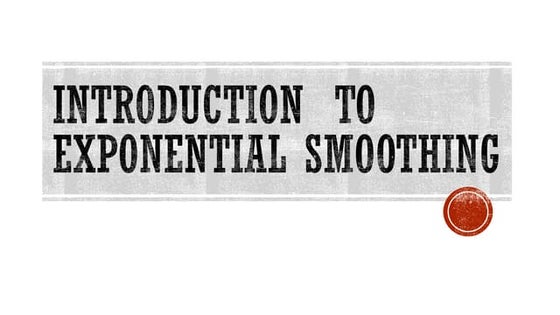Exponential smoothing