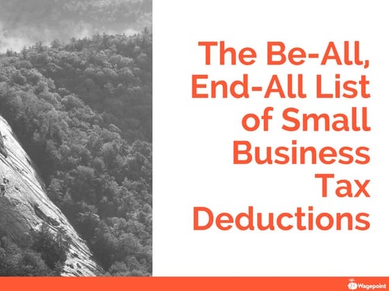 The Be-All, End-All List of Small Business Tax Deductions