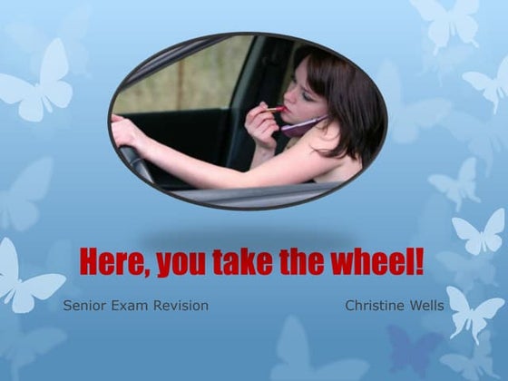 Here, you take the wheel!
