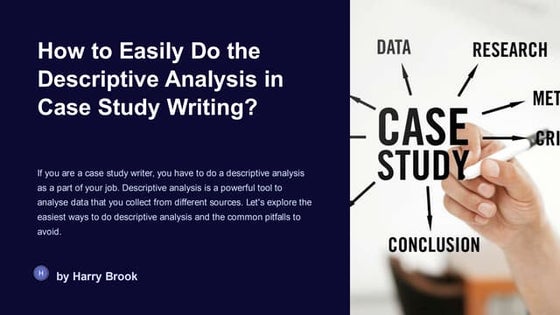 How to Easily Do the Descriptive Analysis in Case Study Writing