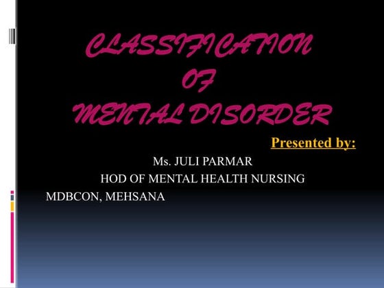 Classification of mental disorder in 5th semester bsc. nursing and also used ...