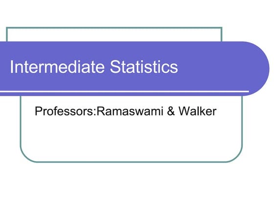 Intermediate Statistics 1