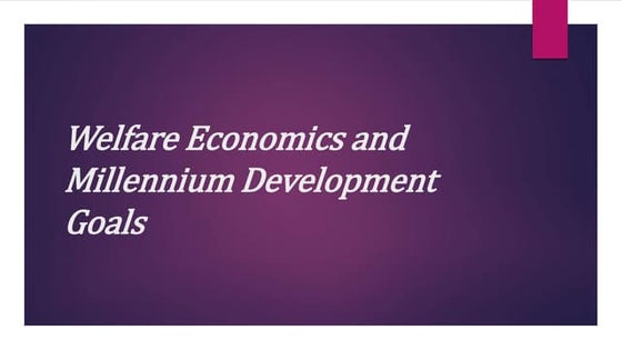 Welfare Economics and Millennium Development Goals 