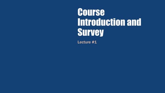 Lecture 1 Course Introduction