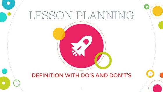 Lesson planning Dos and Donts