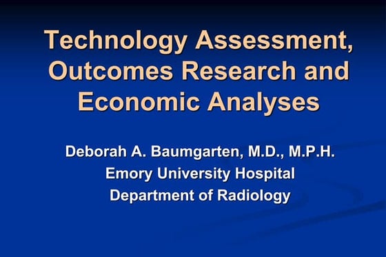 Technology Assessment, Outcomes Research and Economic Analyses