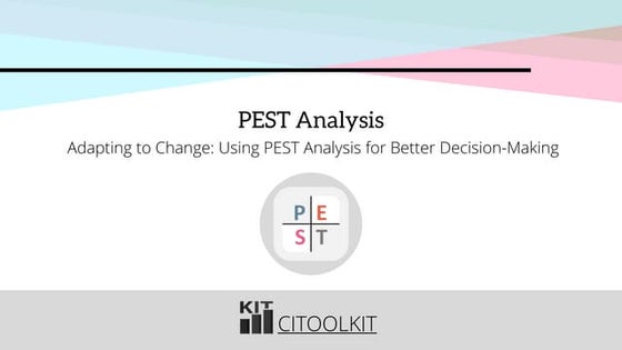 Adapting to Change: Using PEST Analysis for Better Decision-Making