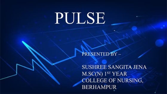 pulse  ppt.pptx Types of pulse , characteristics of pulse , Alteration of pulse