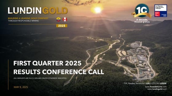 Lundin Gold Q1 2025 Conference Call Presentation