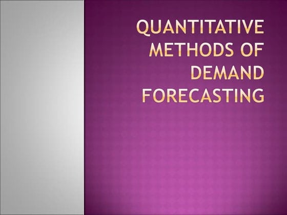 Quantitative methods of demand forecasting