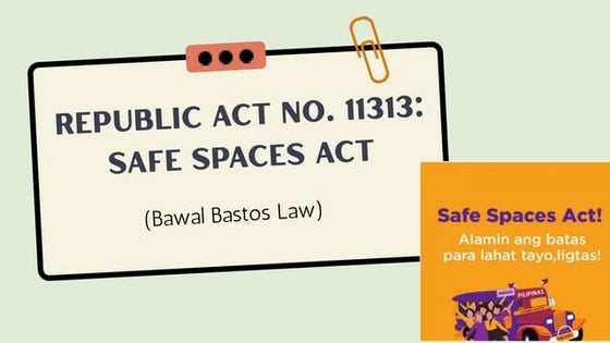 Republic Act No. 11313 Safe Spaces Act (Bawal Bastos Law).pptx