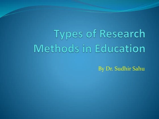 Research methods in education by dr. sudhir sahu
