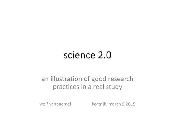 sience 2.0 : an illustration of good research practices in a real study