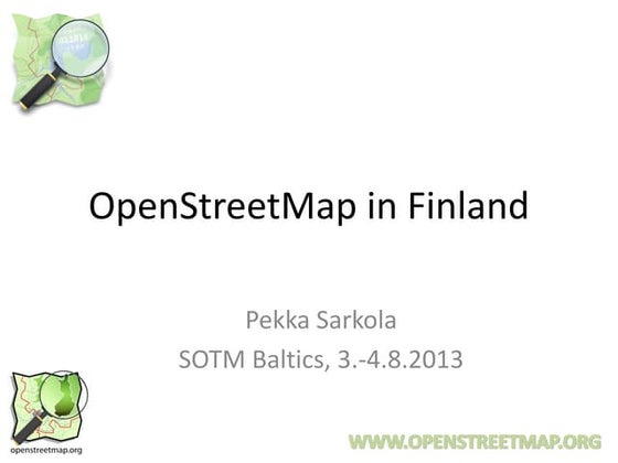 SOTM Baltics 2013 - OpenStreetMap in Finland