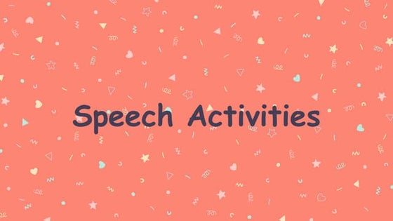 Speech activities
