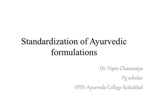 Standardization of ayurvedic formulation