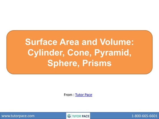 Surface Area and Volume of Cylinder, Cone, Pyramid, Sphere, Prisms