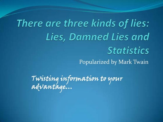 There are three kinds of lies