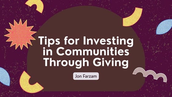 Jon Farzam on Tips for Investing in Communities Through Giving.pdf