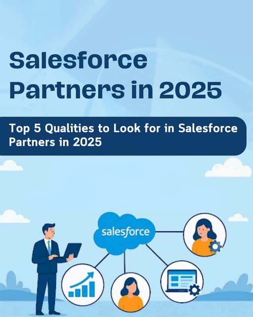 Top 5 Qualities to Look for in Salesforce Partners in 2025