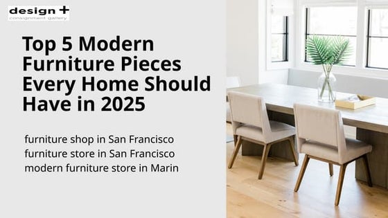Top 5 Modern Furniture Pieces Every Home Should Have in 2025