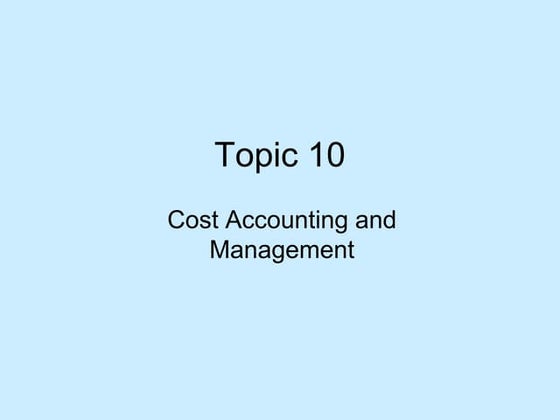Topic 11 Cost Accounting And Management
