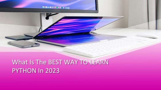 What Is The BEST WAY TO LEARN PYTHON In 2023.pptx
